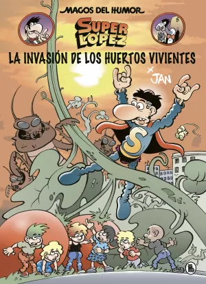 LA INVASIÓN DE LOS HUERTOS VIVIENTES (MAGOS DEL HUMOR SUPERLÓPEZ