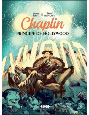 CHAPLIN. PRÍNCIPE DE HOLLYWOOD