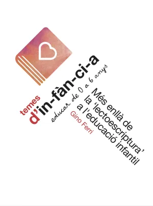 MÉS ENLLÀ DE LA 'LECTOESCRIPTURA' A L'EDUCACIÓ INFANTIL