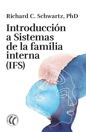INTRODUCCIÓN A SISTEMAS DE LA FAMILIA INTERNA (IFS)