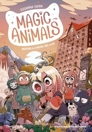 MAGIC ANIMALS 6. EL MISTERI DE L HOTEL DEL LLAC