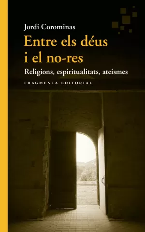 ENTRE ELS DÉUS I EL NO-RES  *