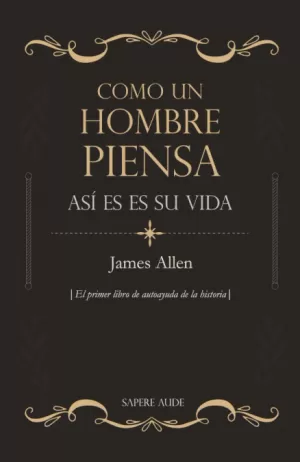 COMO UN HOMBRE PIENSA, ASÍ ES SU VIDA