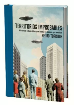 TERRITORIOS IMPROBABLES (EDICIÓN DE LUJO, NUMERADA Y LIMITADA)