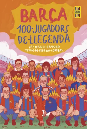 BARÇA. 100 JUGADORS DE LLEGENDA