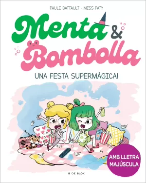 MENTA I BOMBOLLA 5 - UNA FESTA SUPERMAGICA!