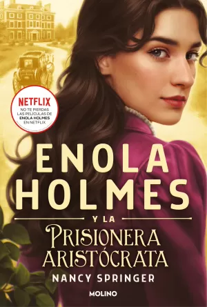 ENOLA HOLMES 2 - ENOLA HOLMES Y LA PRISIONERA ARISTOCRATA