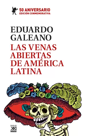 LAS VENAS ABIERTAS DE AMÉRICA LATINA