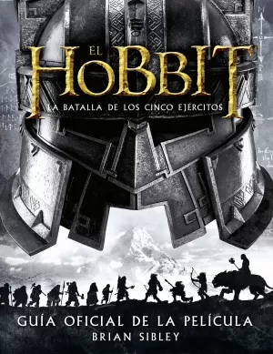 EL HOBBIT. LA BATALLA DE LOS CINCO EJÉRCITOS. GUÍA OFICIAL DE LA PELÍCULA