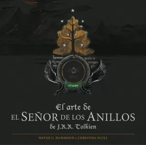 EL ARTE DE EL SEÑOR DE LOS ANILLOS DE J. R. R. TOLKIEN