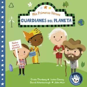 GUARDIANES DEL PLANETA (MIS PRIMEROS HÉROES. PEQUEÑAS MANITAS)