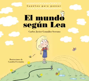 EL MUNDO SEGÚN LEA (CUENTOS PARA PENSAR)