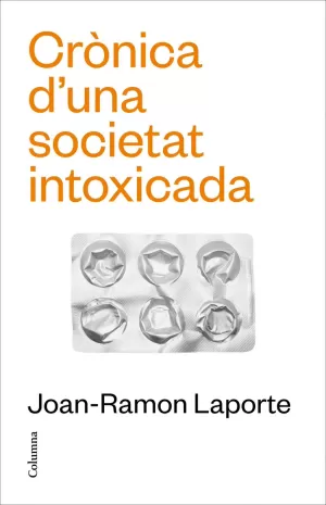 CRONICA D'UNA SOCIETAT INTOXICADA:CRONICA D'UNA