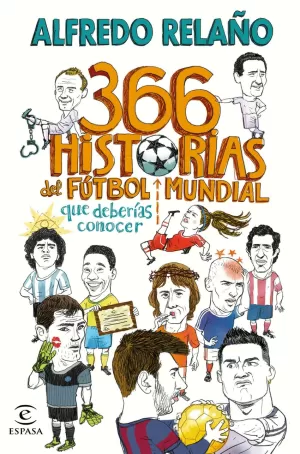 366 HISTORIAS DEL FÚTBOL MUNDIAL QUE DEBERÍAS CONOCER