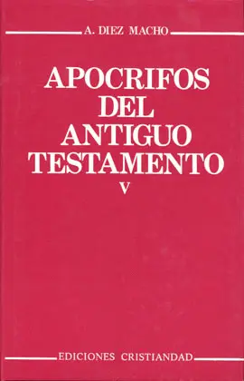 APÓCRIFOS DEL ANTIGUO TESTAMENTO. TOMO V. TESTAMENTOS O DISCURSOS DE ADIÓS