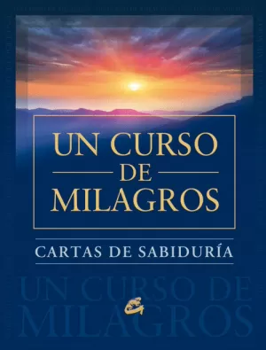 CARTAS DE SABIDURÍA DE UN CURSO DE MILAGROS