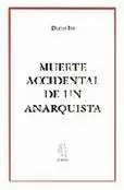 MUERTE ACCIDENTAL DE UN ANARQUISTA