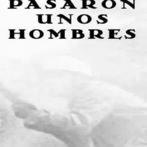 PASARON UNOS HOMBRES