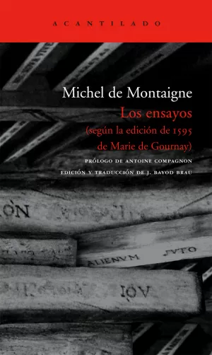 LOS ENSAYOS. SEGÚN LA EDICIÓN DE 1595 DE MARIE DE GOURNAY. DE MONTAIGNE,  MICHEL. Libro en papel. 9788496834170 Detroit Llibres