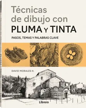 TECNICAS DE DIBUJO CON PLUMA Y TINTA, PASOS, TEMAS Y PALABRAS CLAVE